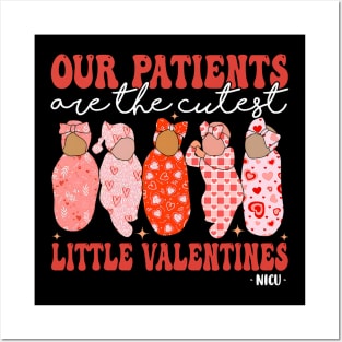 Fun Nicu Nurse Our Patients Are the Cutest Little Valentines Posters and Art